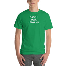 Lade das Bild in den Galerie-Viewer, Oasch owa Leiwand - Kurzärmeliges T-Shirt